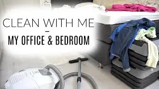 CLEAN WITH ME | My office & Bedroom