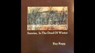 Ray Repp - Sunrise, In The Dead Of Winter (Full Album) (1979) (Private Press Xian Folk)
