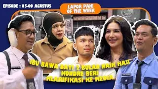 HAJI UMUR 2 BULAN DAN PENANGKAPAN SIVA APRILIA | LAPOR PAK! OF THE WEEK (Eps. 05-09 Agustus 2024 )