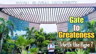 Inside Assam&rsquo;s Most Luxurious University 🤯 | সঁচাই Royal নে ? |Royal Global University Campus Tour |
