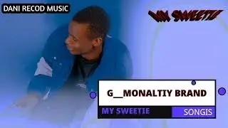 G monality 303_-_ft chizo bkh_-_MY SWEET LOVE _-_Officail music Audio 