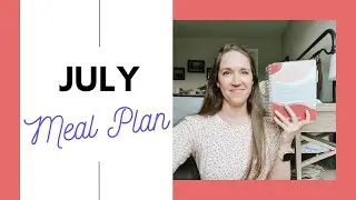 JULY MEAL PLAN || A Whole Month of Dinners