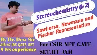 Stereochemistry L-2 ( Sawhorse, Newmann, Fischer Projection  by Dr. Dew Sir)