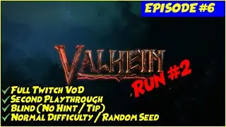 [VoD] Valheim (Reloaded): Episode #6 (100% Blind / Solo / Default Difficulty)