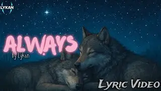 Always | LykanAI (Official Lyric Video)