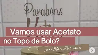Topo de Bolo em Acetato | Mari Rodrigues #topinhodebolo #topodebolo #topodebolopersonalizado