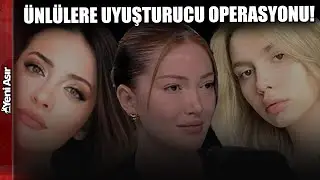 &Uuml;nl&uuml;lere Uyuşturucu Operasyonu! Aleyna Tilki, Danla Bİlic Ve İrem Sak G&ouml;zaltında! I Yeni Asır