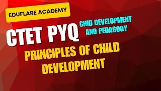 CTET PYQ 📖. LECTURE 05👨&zwj;🏫. PRINCIPLES OF CHILD DEVELOPMENT🧒👶