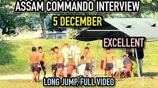 Assam commando interview,5 December// Golaghat District// Long jump Excellent Full Video #commando