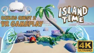 Island Time VR Gameplay Oculus Quest 2/ 4K ULTRA HD