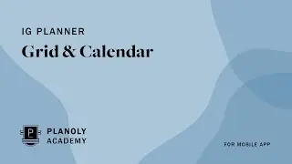 PLANOLY Grid & Calendar: How to Use Mobile IG Planning Tools
