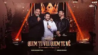 Marcos e Matteus Feat Gerson Rufino - Quem Te Viu, Quem Te V&ecirc; | Majestade