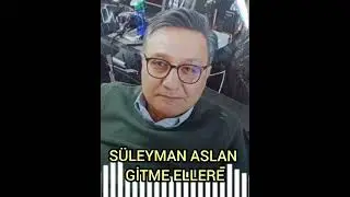 S&uuml;leyman Aslan -Gitme Ellere(2026)