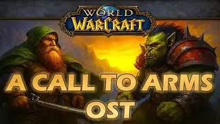 World Of Warcraft | A Call To Arms OST
