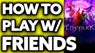 How To Play Lost Ark with Friends (Very EASY!)