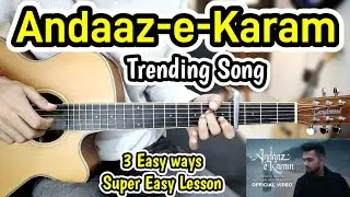 Unke Andaaz e  Karam -  Trending - 3 Easy Ways - Most Easy Guitar lesson Chords -  Madhur Sharma