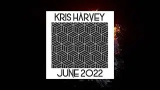 Kris Harvey - 69 - June 2022 (House/Breaks/Techno/Trance DJ Mix)