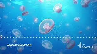 BEATRIA - 🌊 Azure Dreams Drift - Chillwave Vibes for Your Creative Journey 🎵
