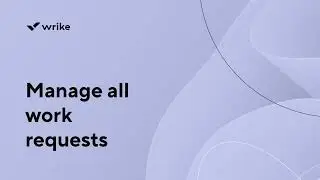 Manage all work requests