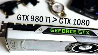 GTX 980 Ti vs GTX 1080? - Why I Picked GTX 980 Ti