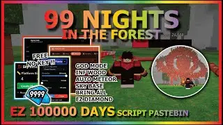 99 NIGHTS IN THE FOREST Script Pastebin 2025 INFINITE WOOD, GODMODE, METEOR, BRING ALL (NO KEY) ☄️