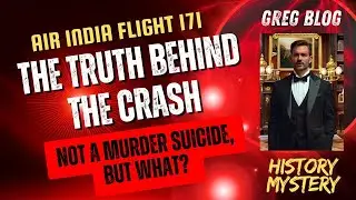The Truth Behind Air India Flight 171 -  not a murder suicide, but what?