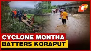 Cyclone Montha Batters Odisha&rsquo;s Koraput: Heavy Rain Makes Rivers Swell, Triggers Landslides