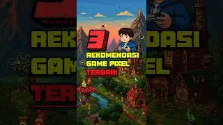 3 Rekomendasi Game Pixel Paling Santai & Seru untuk Dimainkan