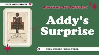 Addy's Surprise: A Christmas Story | FULL AUDIOBOOK | American Girl Collection