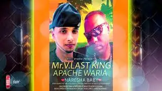 Mr. V ft Apache Waria - Naresha Baby (((2k19 ChutneySoca)))
