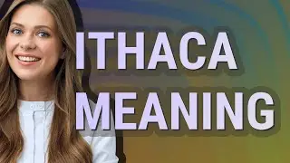 Ithaca | meaning of Ithaca