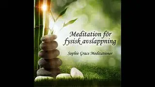 Meditation f&ouml;r fysisk avslappning - Sophie