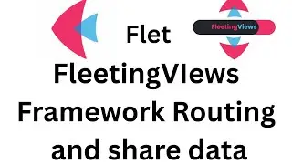 Flet Tutorial - FleetingViews Framework and shared data