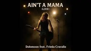Ain't a mama feat. Frieda Cravallo