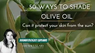 The SPF of Olive Oil | 50 Ways to Shade