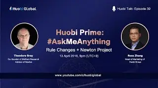 [Huobi Talk] AMA With Ross Zhang and Theodore Gray About Huobi Prime And Newton Project