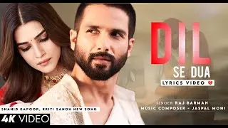 Dil Se Dua Lyrics Raj Barman  | Rajkumar Rao, Shraddha Kapoor | New Sad Song 2024