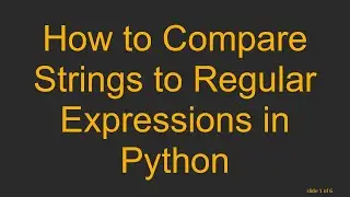 How to Compare Strings to Regular Expressions in Python