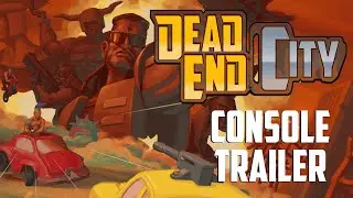 Dead End City Console Trailer (EAS)