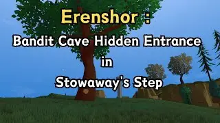 Erenshor : Bandit Cave Hidden Entrance in Stowaway's Step