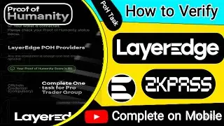 Layer Edge PoH Task | How to Verify Layer Edge zkPass on Mobile