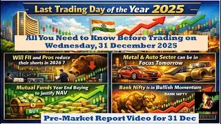 Pre Market Report for 31 December 2025 | Last Trading Day of 2025