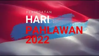 PERINGATAN HARI PAHLAWAN 10 NOVEMBER 2022