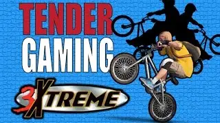 Tender Gaming: 3Xtreme
