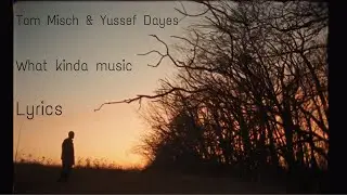 Tom Misch & Yussef Dayes - What Kinda Music (Lyrics Video)