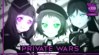 【A-RISE】Private Wars