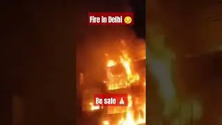 Breaking News: 🔥 Fire Alert in Delhi - Take Precautions!