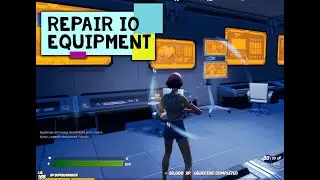 Repair IO Equipment Location in Fortnite