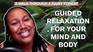 Guided Meditation for Your Mind and Body | A Walk Through a Rainy Forest