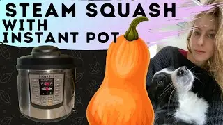 HOW TO - Cook Butternut Squash EASIEST WAY with Instant Pot